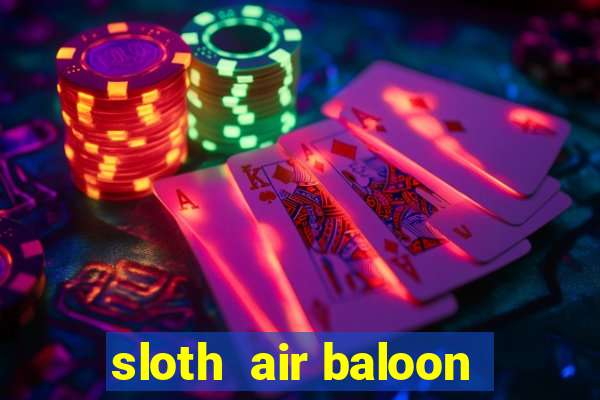 sloth  air baloon