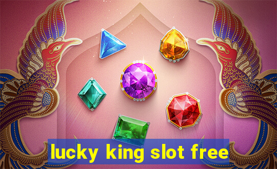 lucky king slot free