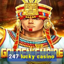 247 lucky casino