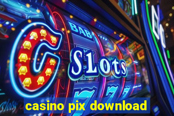 casino pix download