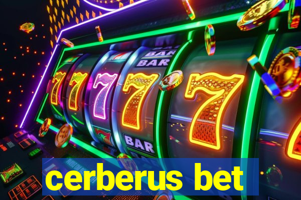 cerberus bet