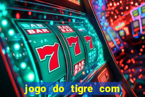 jogo do tigre com b?nus grátis