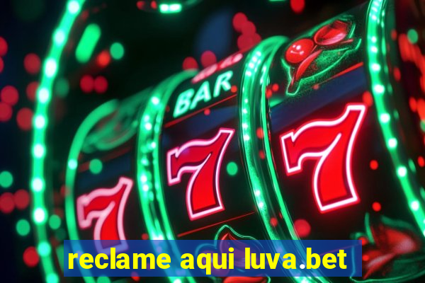 reclame aqui luva.bet