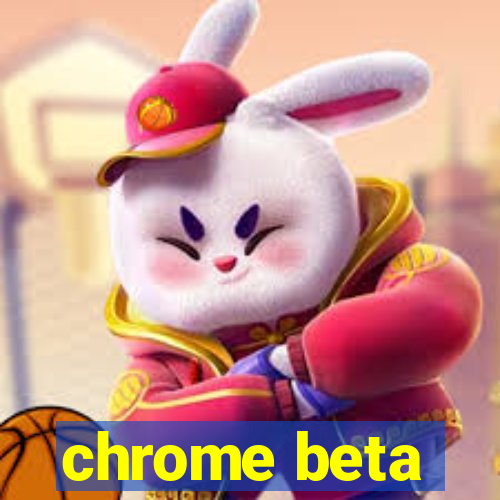 chrome beta