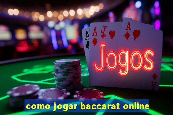 como jogar baccarat online