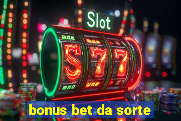 bonus bet da sorte