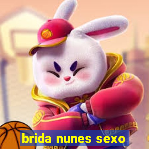 brida nunes sexo