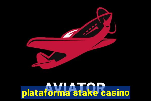 plataforma stake casino