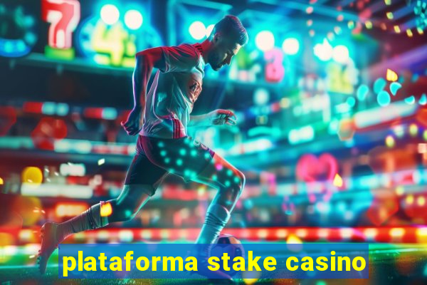 plataforma stake casino