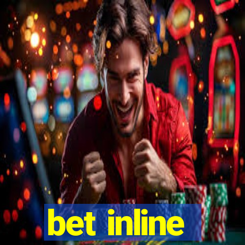 bet inline