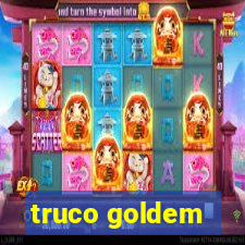 truco goldem