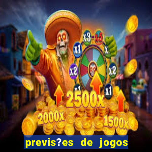 previs?es de jogos de hoje