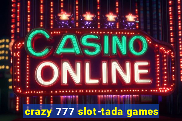 crazy 777 slot-tada games