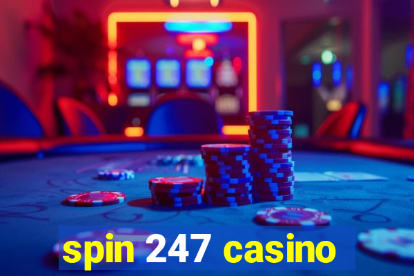 spin 247 casino