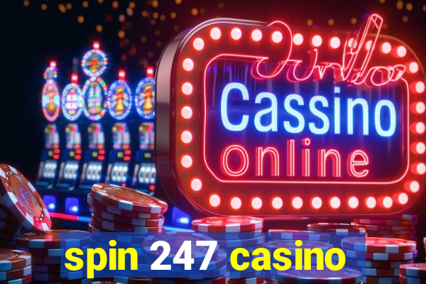 spin 247 casino