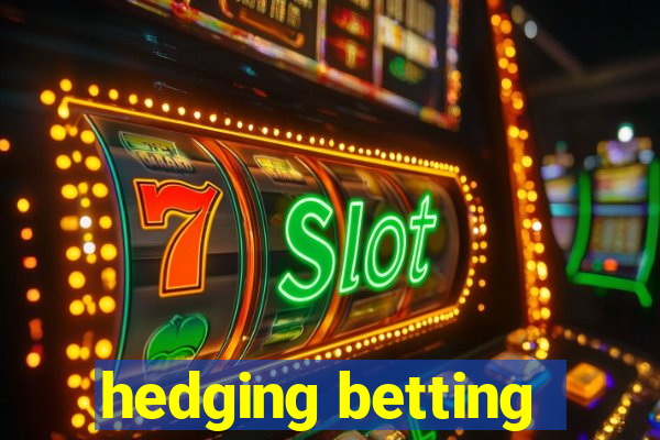 hedging betting