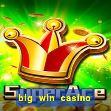 big win casino free slots