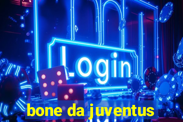 bone da juventus