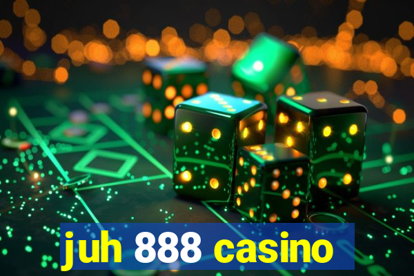 juh 888 casino