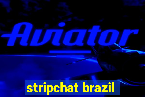 stripchat brazil