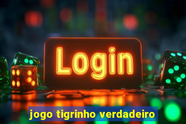 jogo tigrinho verdadeiro