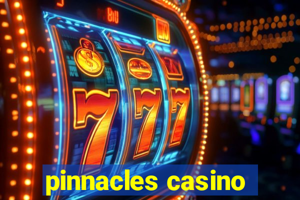 pinnacles casino