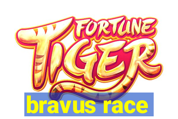 bravus race