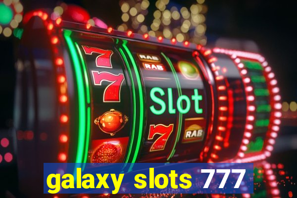 galaxy slots 777