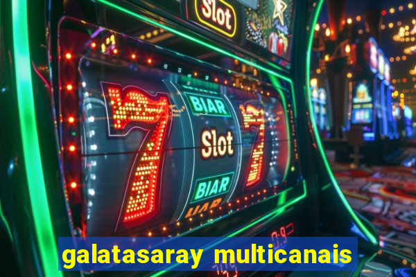 galatasaray multicanais