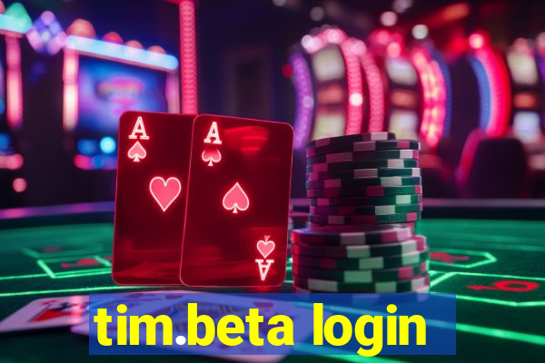 tim.beta login