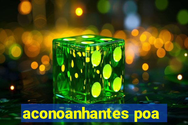 aconoanhantes poa