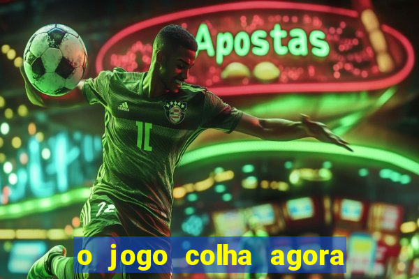 o jogo colha agora paga mesmo