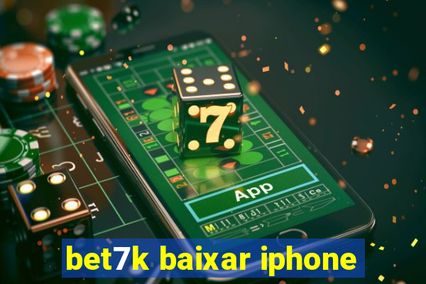 bet7k baixar iphone