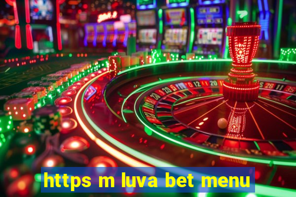 https m luva bet menu