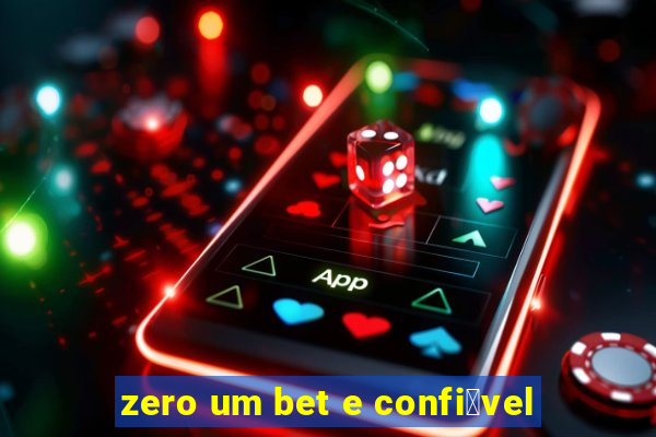 zero um bet e confi谩vel