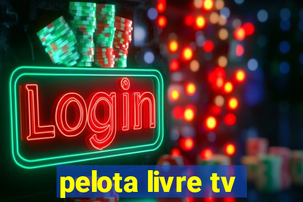 pelota livre tv