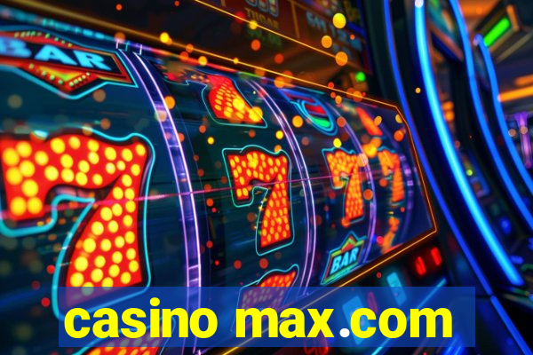 casino max.com