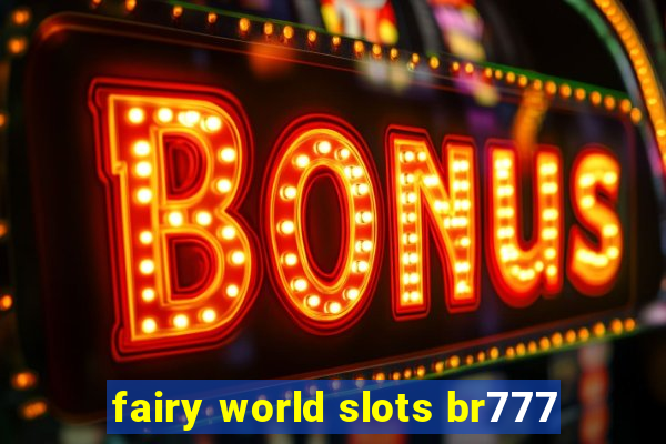 fairy world slots br777