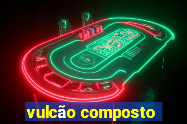 vulcão composto