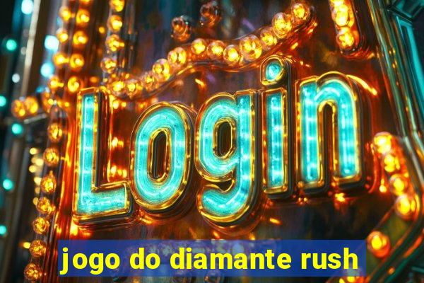 jogo do diamante rush