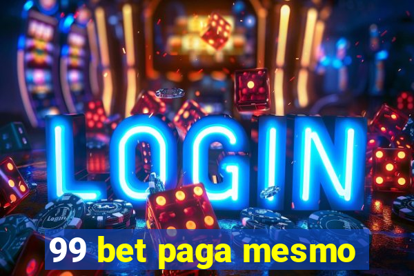 99 bet paga mesmo