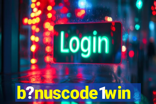 b?nuscode1win