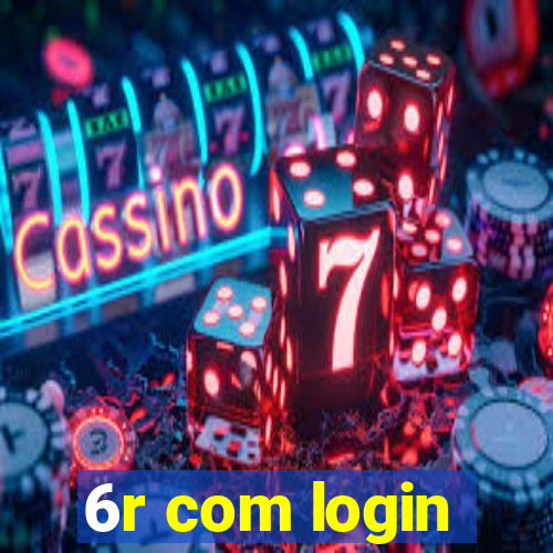 6r com login