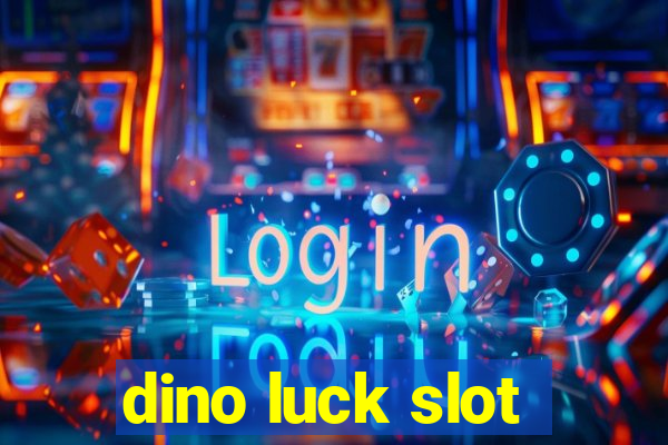 dino luck slot