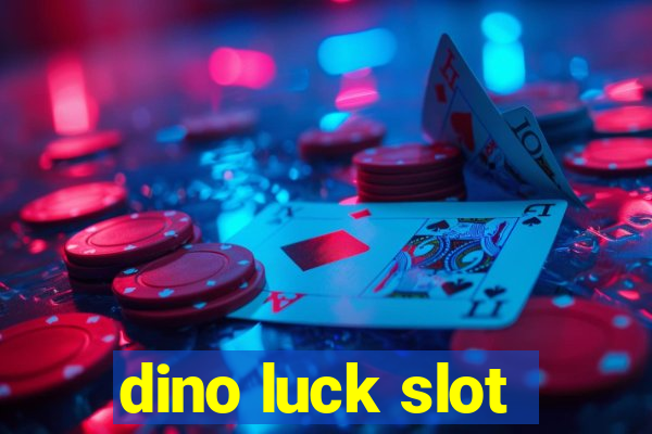 dino luck slot