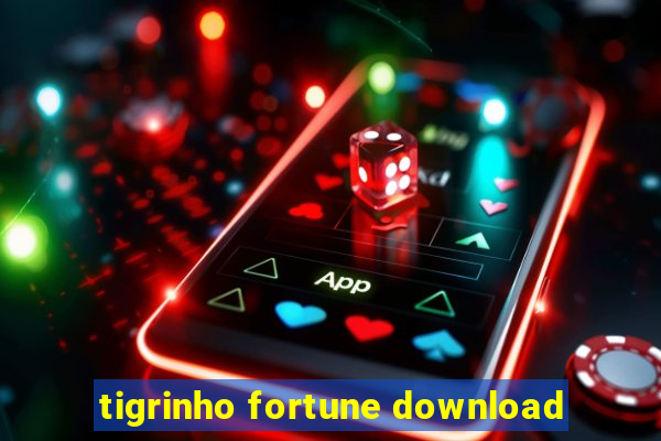 tigrinho fortune download