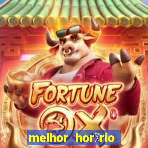 melhor hor谩rio para jogar slots