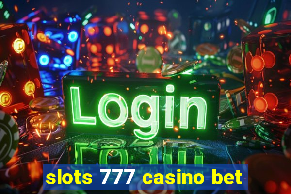 slots 777 casino bet