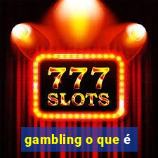 gambling o que é