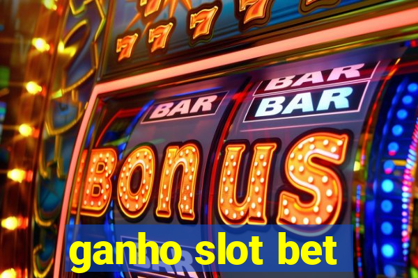 ganho slot bet